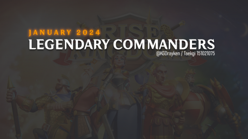 Rise Of Kingdoms Legendary Commanders Jan Tier List Community