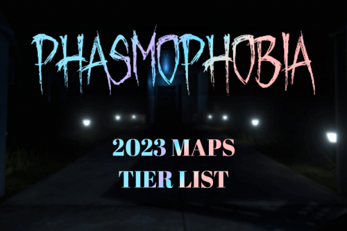 Phasmophobia Maps Tiers List 2023 Fun Difficulty Tier List