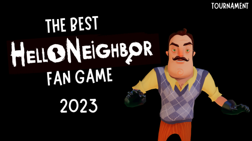 The Best Hello Neighbor 1 Fan Game Tier List Community Rankings