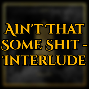 Aintthatsomeshitinterlude — J. Cole Songs (as of Apr 2024) option 9
