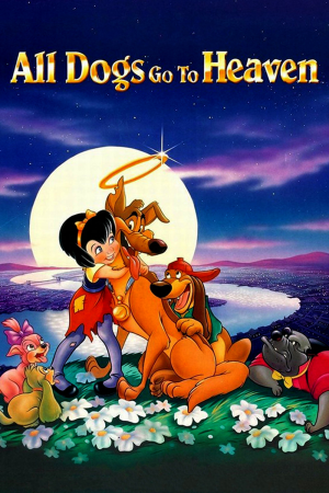Zzzzz 176399229745250 All Dogs Go To Heaven 0 2000 0 3000 Crop — Every Animated Movie I've Seen option 34