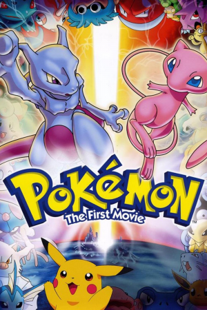 Zzzzz 176399229846423 Pokemon The First Movie Mewtwo Strikes Back 0 2000 0 3000 Crop — Every Animated Movie I've Seen option 76