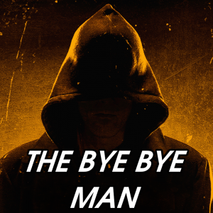 Zzzzz 1774127593the Bye Bye Man — 2026 Media (Pit) option 198