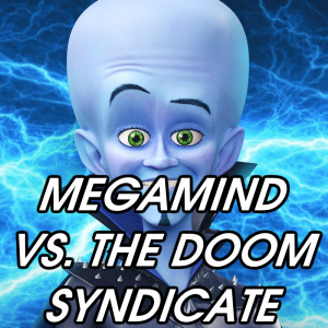 Zzzzz 1776544363megamind Vs The Doom Syndicate — 2026 Media (Pit) option 107