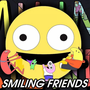 Zzzzz 1782842319smiling Friends — 2026 Media (Pit) option 171