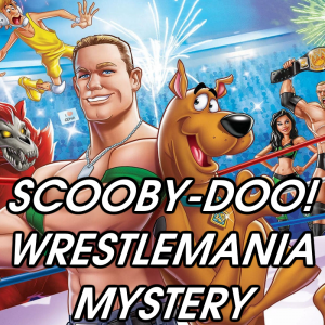 Zzzzz 1785098717scooby Doo Wrestlemania Mystery — 2026 Media (Pit) option 162