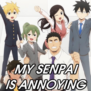 Zzzzz 1785519460my Senpai Is Annoying — 2026 Media (Pit) option 120