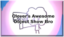 Zzzzz 1754421706clovers Awesome Object Show Bro — Object Show Tierlist option 176