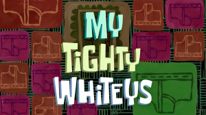 Zzzzz 1785553508mytightywhiteystitlecard — SpongeBob SquarePants Season 17 option 10