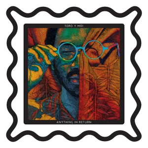 Zzzzz 1726602262toro Y Moi Anything In Return Cover Art — Альбоми, які я хочу послухати option 1342