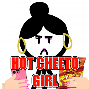 Hot Cheeto Girl — Types of kids at School option 12