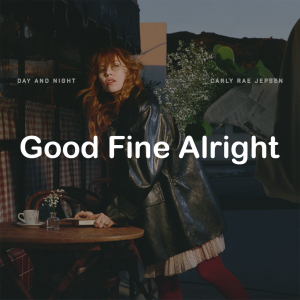 Zzzzz 178831962308 Good Fine Alright — All Carly Rae Jepsen Songs option 146