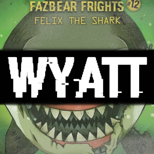 Zzzzz 173602393935a Wyatt — Five Nights at Freddy's: Ultimate Character Roster option 516