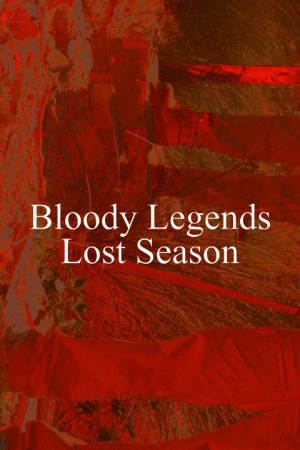 Zzzzz 1728564574bloody Legends Lost Season — XXL Found Footage Movies & TV Shows option 227