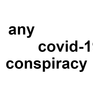 Covid — conspiracy theories option 30