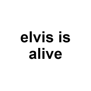 Elvis — conspiracy theories option 41