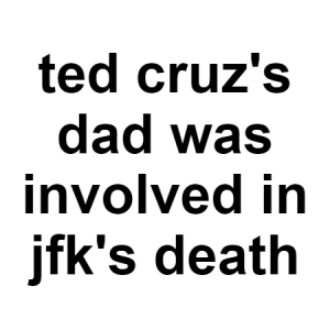 More Ted Cruz — conspiracy theories option 98