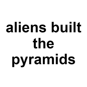 Pyramids — conspiracy theories option 108