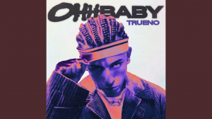 Baby — TRUENO TODOS SUS TEMAS (2018-2025) option 7