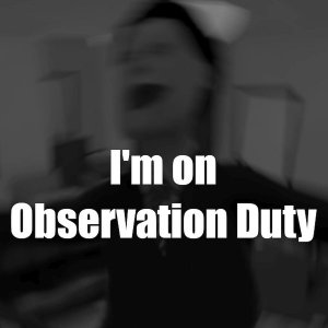 Zzzzz 1715014880im On Observation Duty 1 Button 1667954609775 — Indie Horror Series/Games option 40