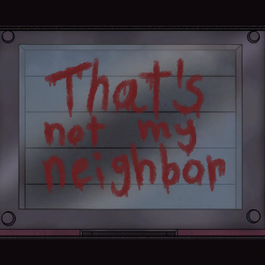Zzzzz 1762734224not My Neighbor 1712682558348 — Indie Horror Series/Games option 83