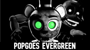 Popgoesevergreen — Ultimate FNAF Fangame option 12