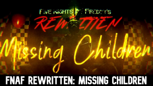 Zzzzz 1777262988rewritten Missing Children — Ultimate FNAF Fangame option 164
