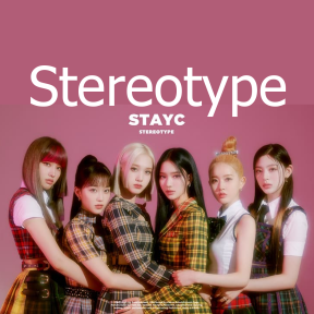 Stayc 3 Stereotype — 4th Generation K-Pop Top Girl Group Tracks option 55
