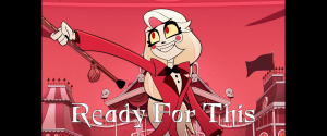 Ready For This — Hazbin Hotel Songs - Season 1 option 11