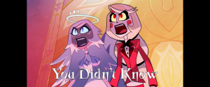 You Didnt Know — Hazbin Hotel Songs - Season 1 option 16