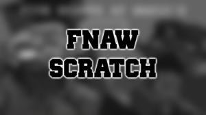 Zzzzz 1726018025scratch — FNAW TIER LIST DELUXE option 55