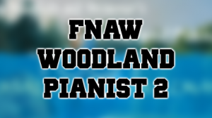 Zzzzz 1731032343pianist2 — FNAW TIER LIST DELUXE option 105
