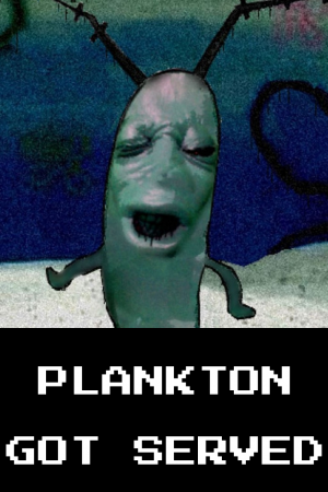 Zzzzz 1754731387plankton Got Served — Tier list of creepypasta\creepypasta related media option 57