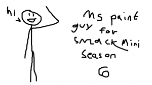 Mini S6 Signup Ms Paint Guy — Camp SMACK Mini Season 6 option 29