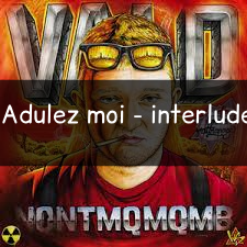 Adulezmoi — Vald (Toute la discographie) option 6
