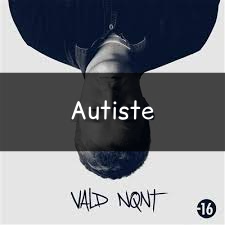 Autiste — Vald (Toute la discographie) option 12