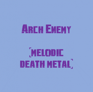 Arch Enemy — The Best Metal Bands of every subhgenre (>100 bands) option 10