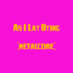 As I Lay Dying — The Best Metal Bands of every subhgenre (>100 bands) option 11