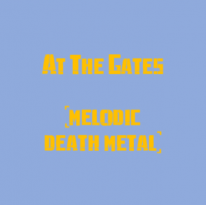 At The Gates — The Best Metal Bands of every subhgenre (>100 bands) option 12