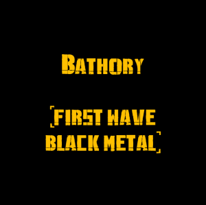 Bathory — The Best Metal Bands of every subhgenre (>100 bands) option 16