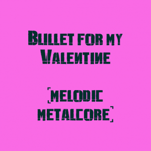 Bullet For My Valentine — The Best Metal Bands of every subhgenre (>100 bands) option 23