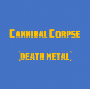 Cannibal Corpse — The Best Metal Bands of every subhgenre (>100 bands) option 26
