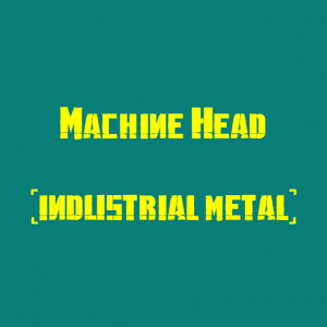 Machine Head — The Best Metal Bands of every subhgenre (>100 bands) option 63