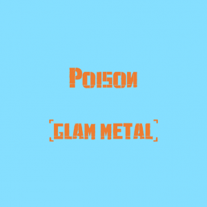 Poison — The Best Metal Bands of every subhgenre (>100 bands) option 80