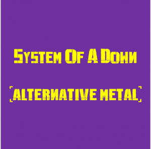 System Of A Down — The Best Metal Bands of every subhgenre (>100 bands) option 100