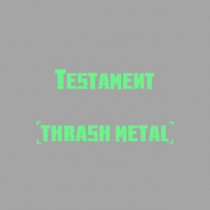 Testament — The Best Metal Bands of every subhgenre (>100 bands) option 101