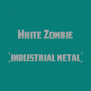 White Zombie — The Best Metal Bands of every subhgenre (>100 bands) option 109