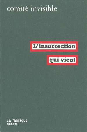 Insurrection Qui Vient Comite Invisible — extreme-gauche organisation option 9