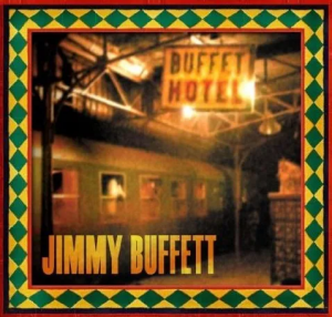 Jimmy Buffett Buffet Hotel Cover Art — Buffett in June option 6