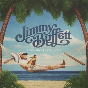 Jimmy Buffett Equal Strain On All Parts Cover Art — Buffett in June option 13